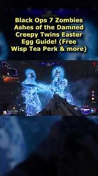 Ashes of the Damned CREEPY Twins Free Wisp Tea Perk Easter Egg Guide! Black Ops 7 Zombies The Twins