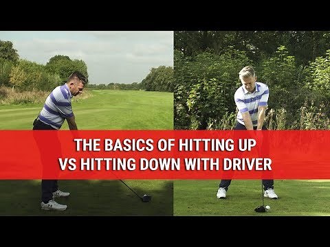 The Basics Of Hitting Up vs Hitting Down With Driver - DWG Golf Swing Tips