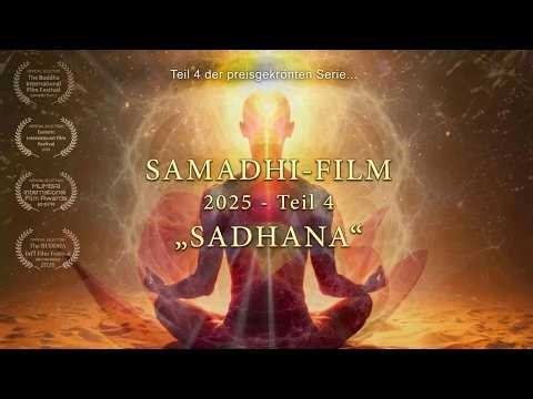 Samadhi-Film, 2025 - Teil 4 - „Sadhana" (German Language Version)