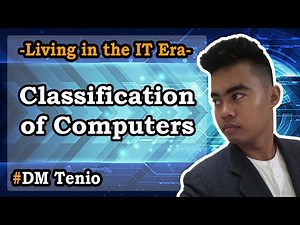 Lesson 4 - Classification of Computers | Living in the IT Era