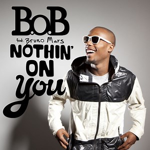 B.o.B Feat. Bruno Mars - Nothin' On You