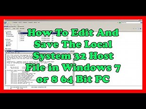 How To Edit And Save The Local System 32 Host File in Windows 7 or 8 64 Bit PC
