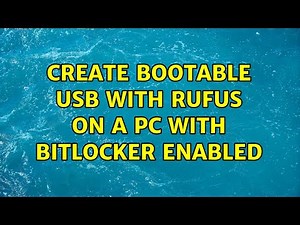 Create bootable usb with rufus on a pc with Bitlocker enabled