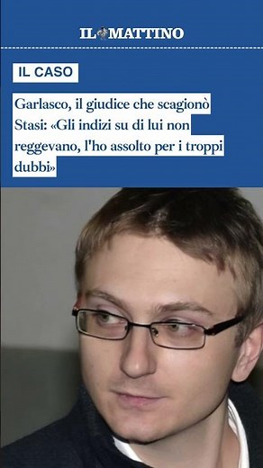Garlasco, il giudice che scagionò Stasi: «Gli indizi su di lui non reggevano»