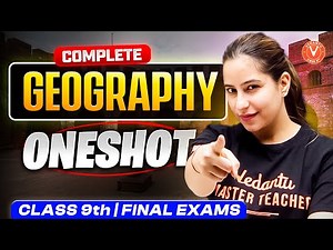 Complete Geography | One Shot | | CBSE Class 9 SST Final exams🎯 | Varsha Mam