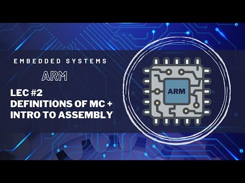 ARM | Lecture 2 | Definitions of Microcontroller + Intro to Assembly
