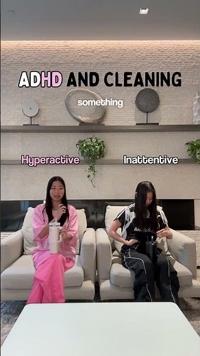 Cleaning | Hyperactive vs. inattentive ADHD