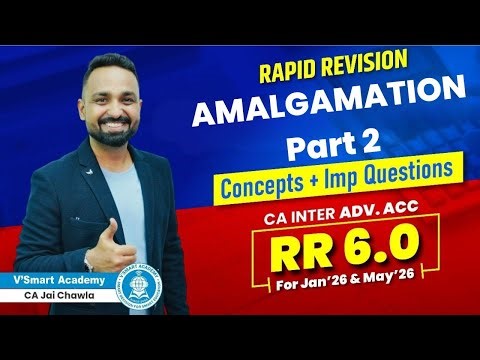AMALGAMATION (Part 2) | AS 14 | Rapid Revision 6.0 | Jan/May'26 | CA Inter Adv. Acc. | Jai Chawla