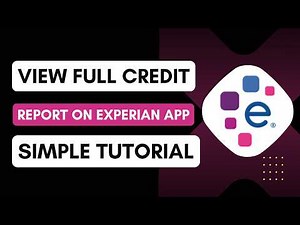 How to View Your Full Credit Report on Experian App
