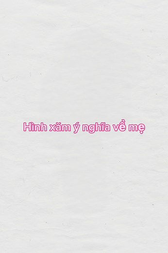 Gợi ý hình xăm chữ ý nghĩa về mẹ cho phụ nữ