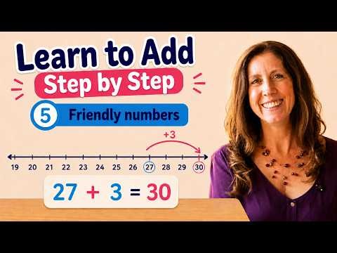 Learn to Add Lesson 5: Using Friendly Numbers