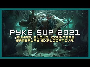 COMO JOGAR DE PYKE SUP [2021] GAMEPLAY EXPLICATIVA [SURPREENDENTE] | RUNAS, BUILDS, COUNTERS
