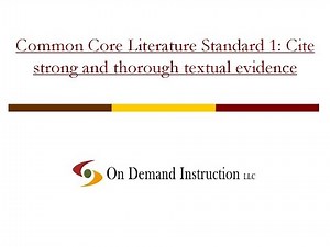 Common Core Literature Standard 1: Cite Strong and Thorough Textual Evidence in Your Writing
