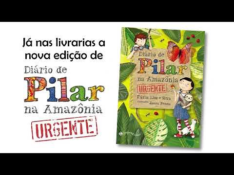 "Diário de Pilar na Amazônia: urgente", de Flávia Lins e Silva e ilustrado por Joana Penna