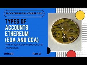 Accounts in Ethereum | Externally owned account | Contract Controlled Account | Part -3 | Hindi