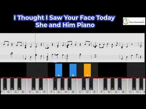 I Thought I Saw Your Face Today She and Him Piano