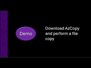 Demo: Download AzCopy and perform a file copy
