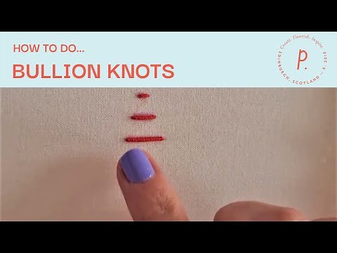 Bullion Knots - Embroidery Tutorial for Beginners