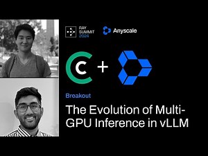 The Evolution of Multi-GPU Inference in vLLM | Ray Summit 2024
