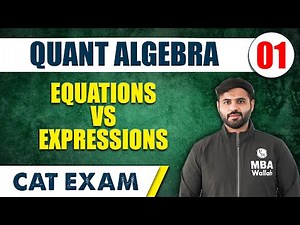 Equations Vs Expressions | Quant Algebra 01| CAT 2024 | MBA Wallah