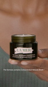 Visible skin irritation? Experience rapid barrier repair with The NEW Night Recovery Concentrate. | La Mer
