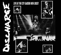 Discharge - Live At The City Garden New Jersey