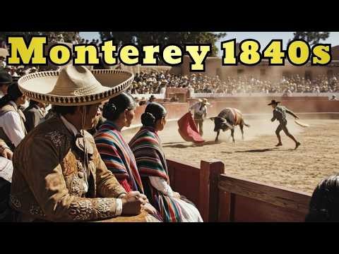 Monterey 1840s: What Life Was Like Before Everything Changed | AI Reconstruction