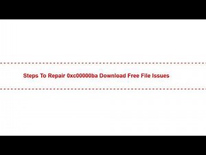 Steps to Repair 0xc00000ba Download Free File Issues
