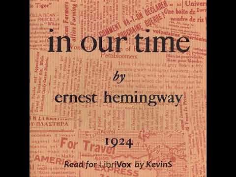 in our time by Ernest HEMINGWAY read by KevinS | Full Audio Book