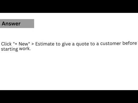 QuickBooks General Question & Answer | How do I create an estimate in QuickBooks Online?