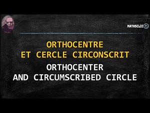 MATHSCLIC : ORTHOCENTRE ET CERCLE CIRCONSCRIT