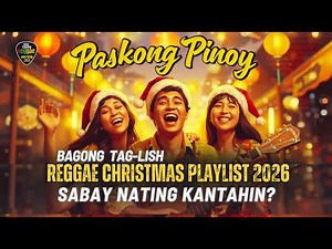 Paskong Pinoy, Reggae Christmas Medley 2026 🎄NONSTOP Tagalog & English Christian #christmas #reggae