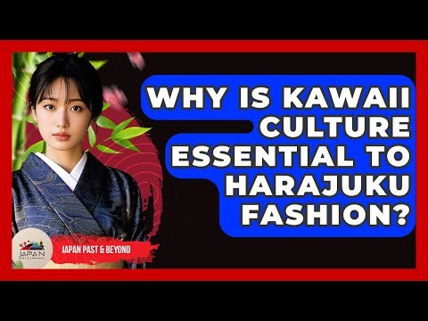 Why Is Kawaii Culture Essential To Harajuku Fashion? - Japan Past and Present