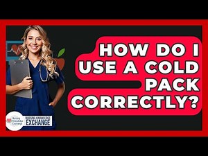 How Do I Use A Cold Pack Correctly? - Nursing Knowledge Exchange