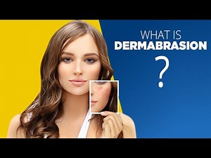What is Dermabrasion good for | Side Effects and More