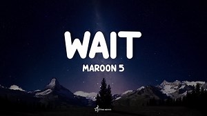 5.8K views · 132 reactions | Wait - Maroon 5 (Lyrics)  #lyrics #wait #maroon5 | Astro Notes | Facebook