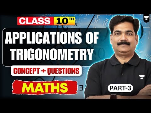 Class 10 Maths | Applications of Trigonometry: Part-3 | Important Concepts & Questions | Puneet Sir