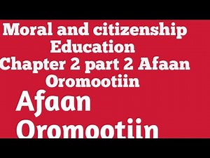 Moral and citizenship Education freshman course chapter 2 part 2, Afaan Oromootin