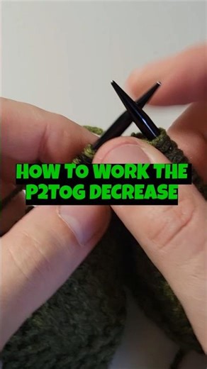 HOW TO WORK THE P2TOG DECREASE PERFECTLY EVERY TIME! #knitting