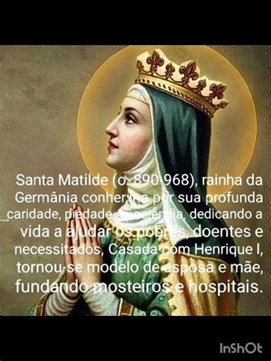 March 14th - History of Saint Matilda - Queen and protector of the poor and needy - prayer, love,...