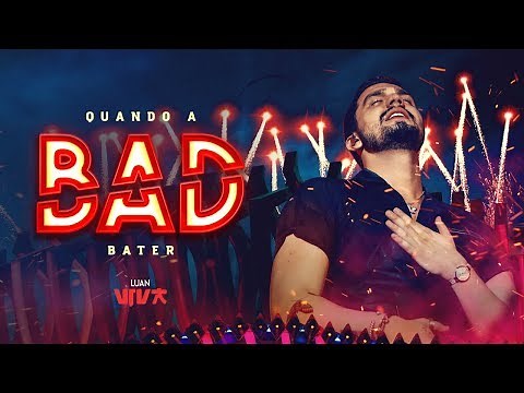 Luan Santana - quando a bad bater (VIVA - Vídeo Oficial)