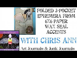 Folded 3-Pocket Ephemera from 6x6 Paper + Wax Seal Accents for Your Junk Journals
