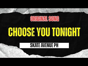 Choose You Tonight - Skate Avenue PH (Original Song)