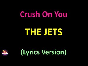 The Jets - Crush On You (Lyrics version)
