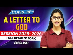 A Letter to God Class 10 English | Full Chapter Explanation with Summary | First Flight Chapter 1