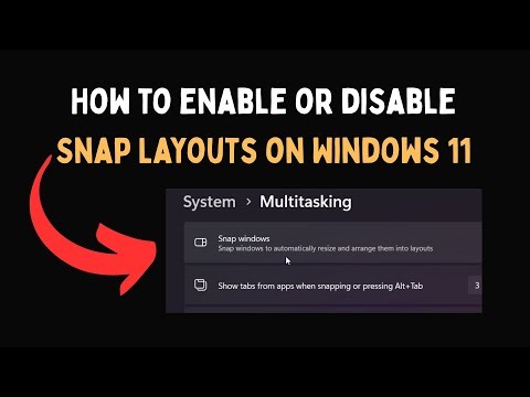 How to enable or disable Snap Layouts on Windows 11