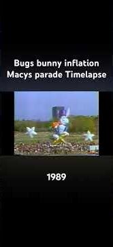 Bugs bunny inflation Macys parade Timelapse (1989)