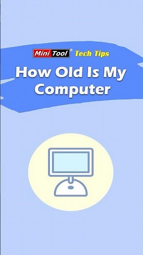 How Old Is My Computer? Here Are 2 Ways #windowstips #windows