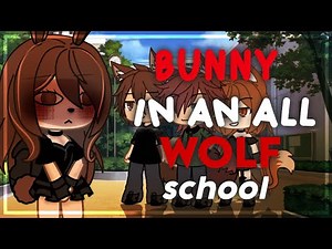 ||• A BUNNY IN AN ALL WOLF SCHOOL •|| Gacha Life Mini Movie Love Story || GLMM || 💗 ||