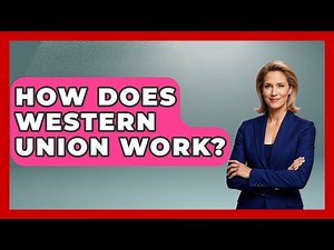 How Does Western Union Work? - Ask Your Bank Teller